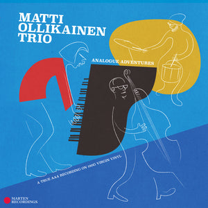 Analogue Adventures - Matti Ollikainen Trio<br>(High-quality 180g virgin vinyl)